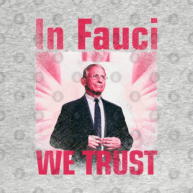 In Fauci We Trust by Sofiia Golovina